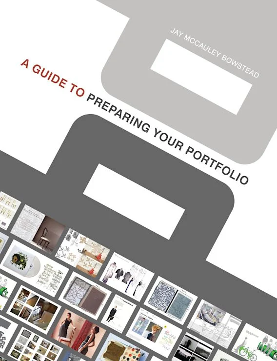 A Guide to Preparing your Portfolio, May 24, 2011 Edition, by Jay McCauley Bowstead