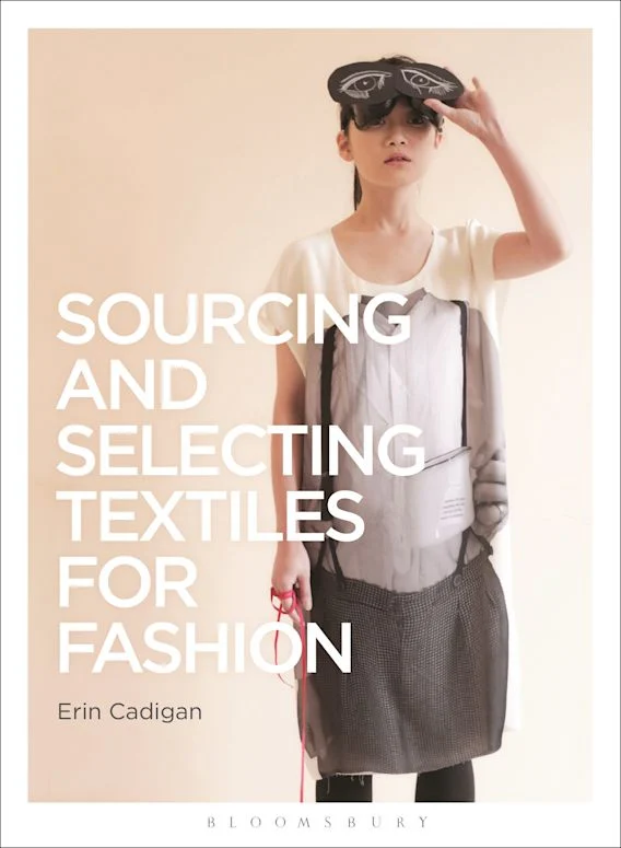 Sourcing and Selecting Textiles for Fashion by Erin Cadigan (Author), 1st Edition