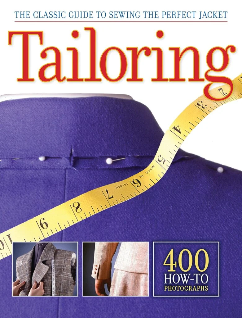 Tailoring: The Classic Guide to Sewing the Perfect Jacket – 2011